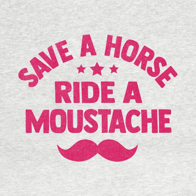 Save a horse ride a moustache funny by TheDesignDepot